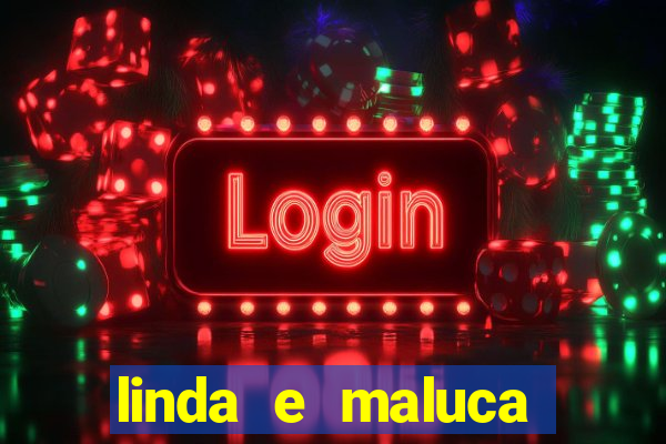 linda e maluca orochi letra