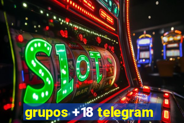 grupos +18 telegram