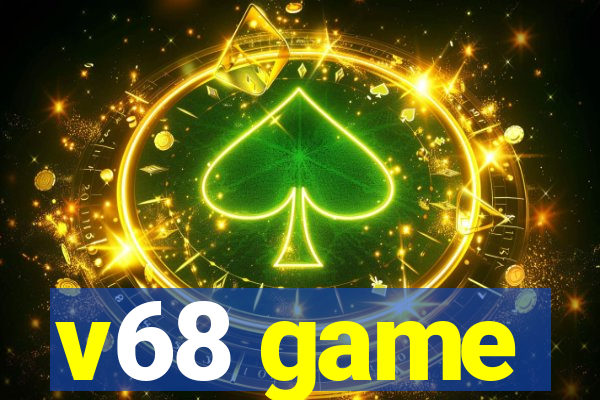v68 game