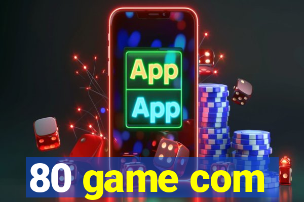 80 game com