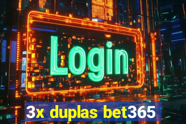 3x duplas bet365