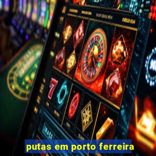 putas em porto ferreira