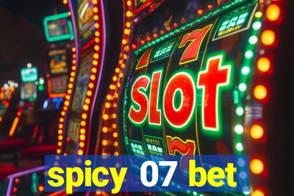 spicy 07 bet