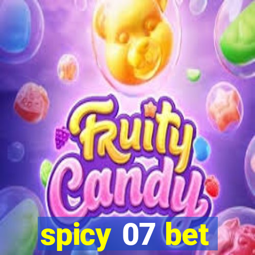 spicy 07 bet