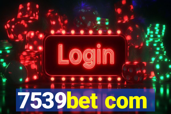 7539bet com