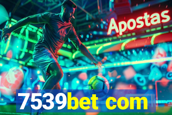 7539bet com