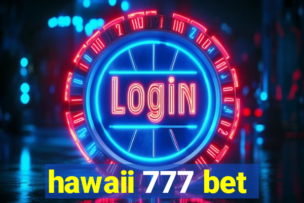hawaii 777 bet