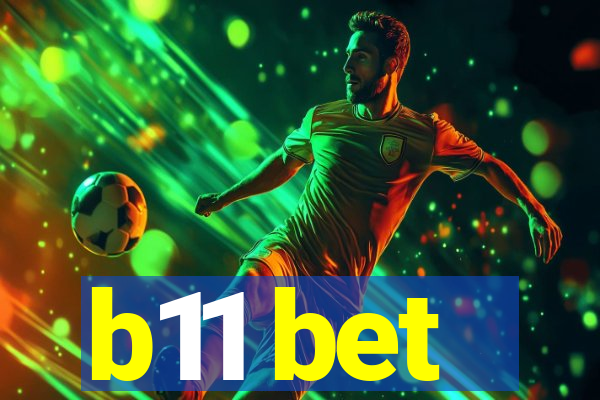 b11 bet