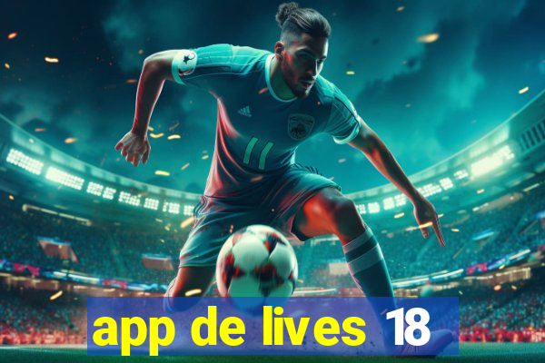 app de lives 18