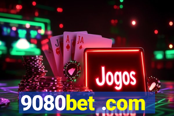 9080bet .com