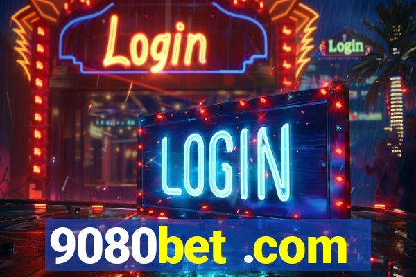 9080bet .com