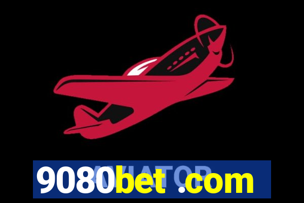 9080bet .com