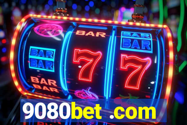 9080bet .com