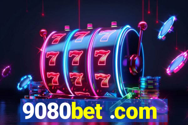 9080bet .com