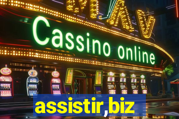 assistir,biz
