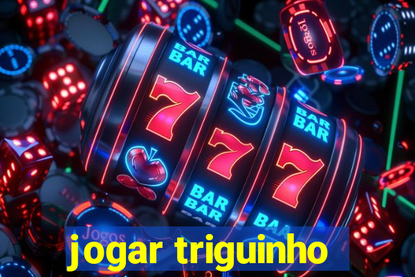jogar triguinho