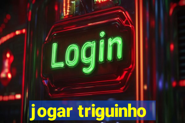 jogar triguinho