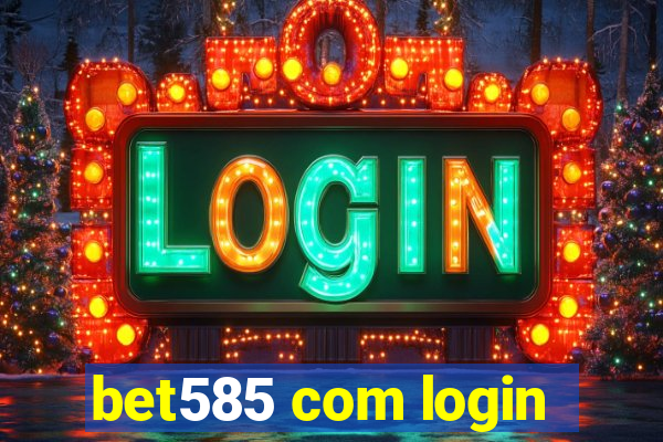 bet585 com login