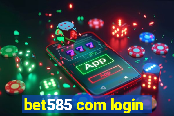 bet585 com login