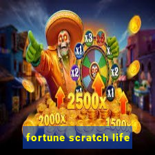 fortune scratch life
