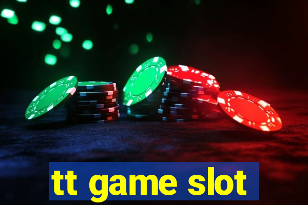 tt game slot
