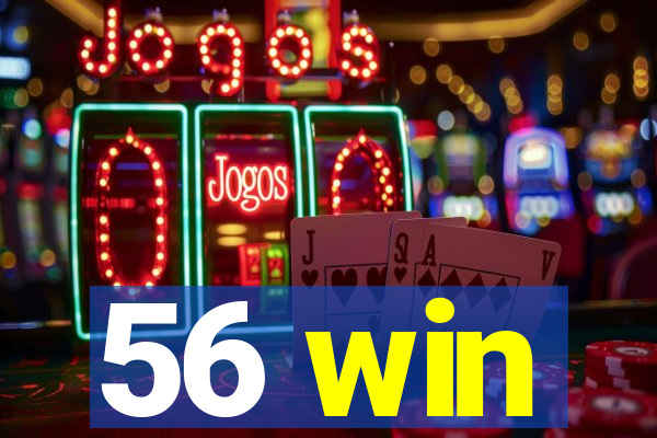 56 win