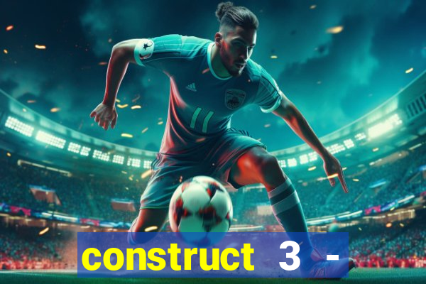 construct 3 - criar jogos