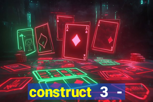 construct 3 - criar jogos