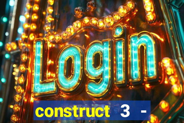 construct 3 - criar jogos