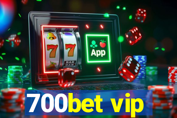 700bet vip