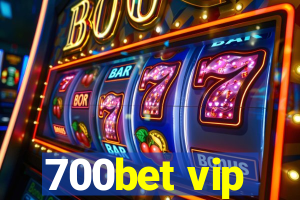 700bet vip