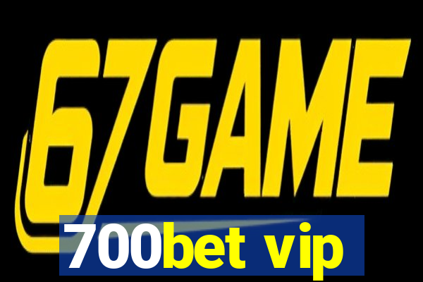 700bet vip