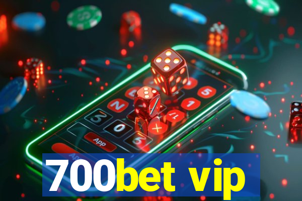 700bet vip