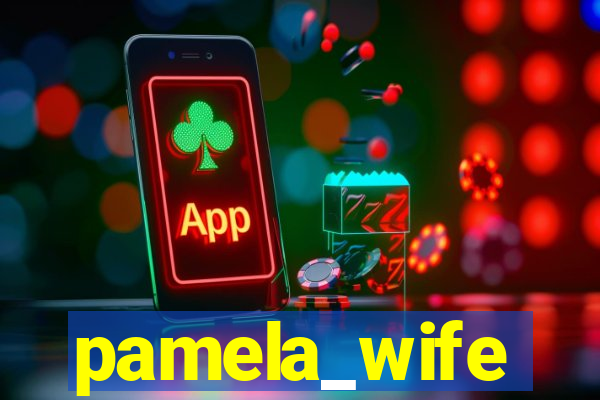 pamela_wife