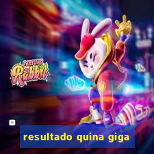 resultado quina giga