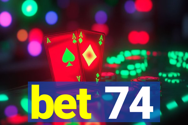bet 74