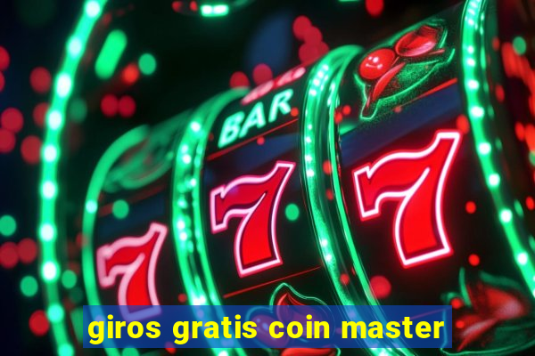giros gratis coin master