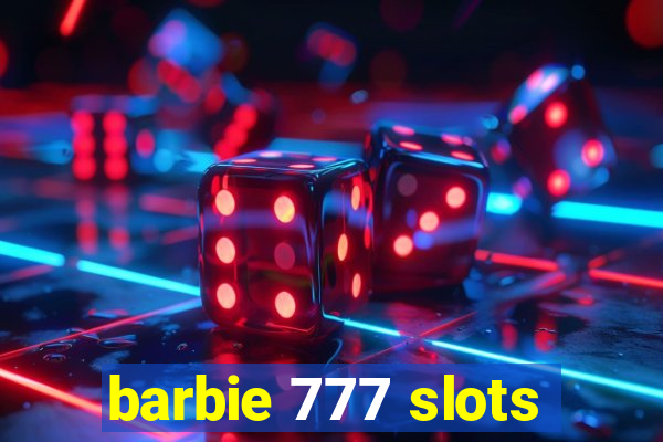 barbie 777 slots