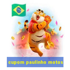 cupom paulinho motos