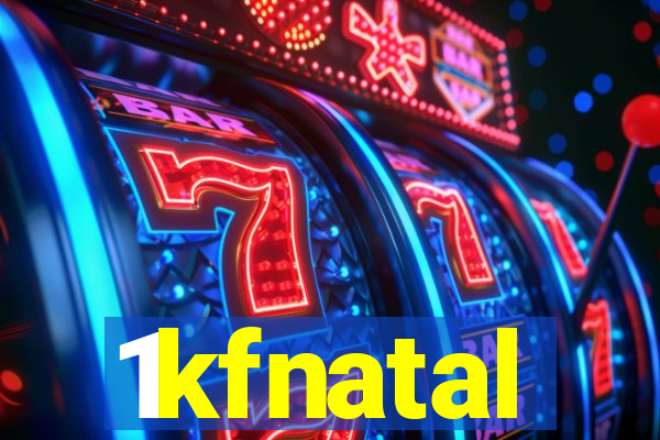 1kfnatal