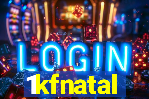 1kfnatal