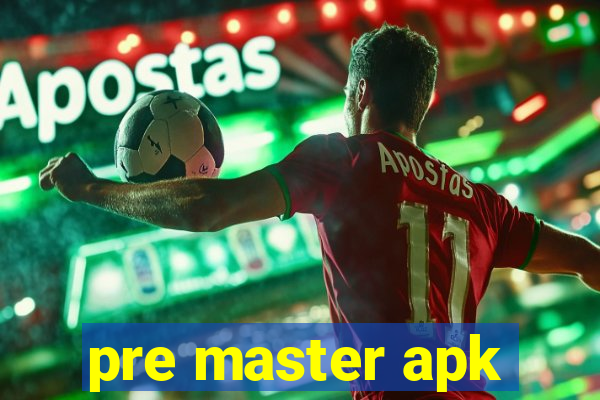 pre master apk