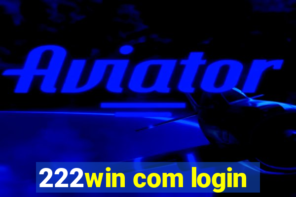 222win com login