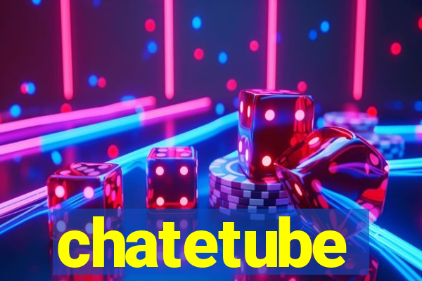 chatetube