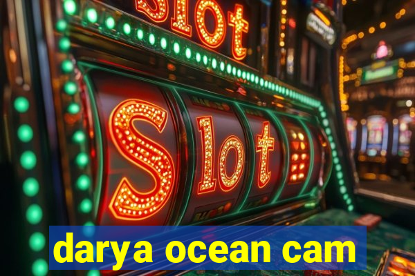 darya ocean cam