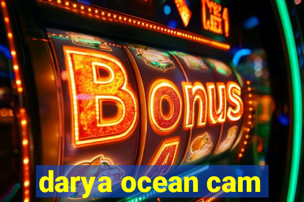 darya ocean cam