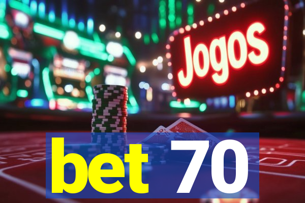 bet 70
