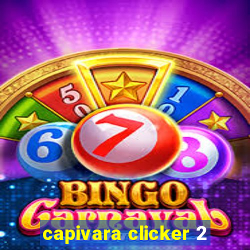capivara clicker 2