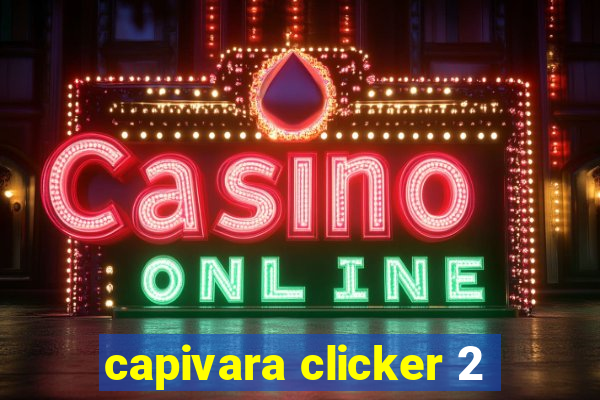 capivara clicker 2