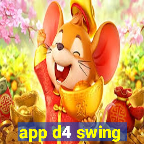 app d4 swing